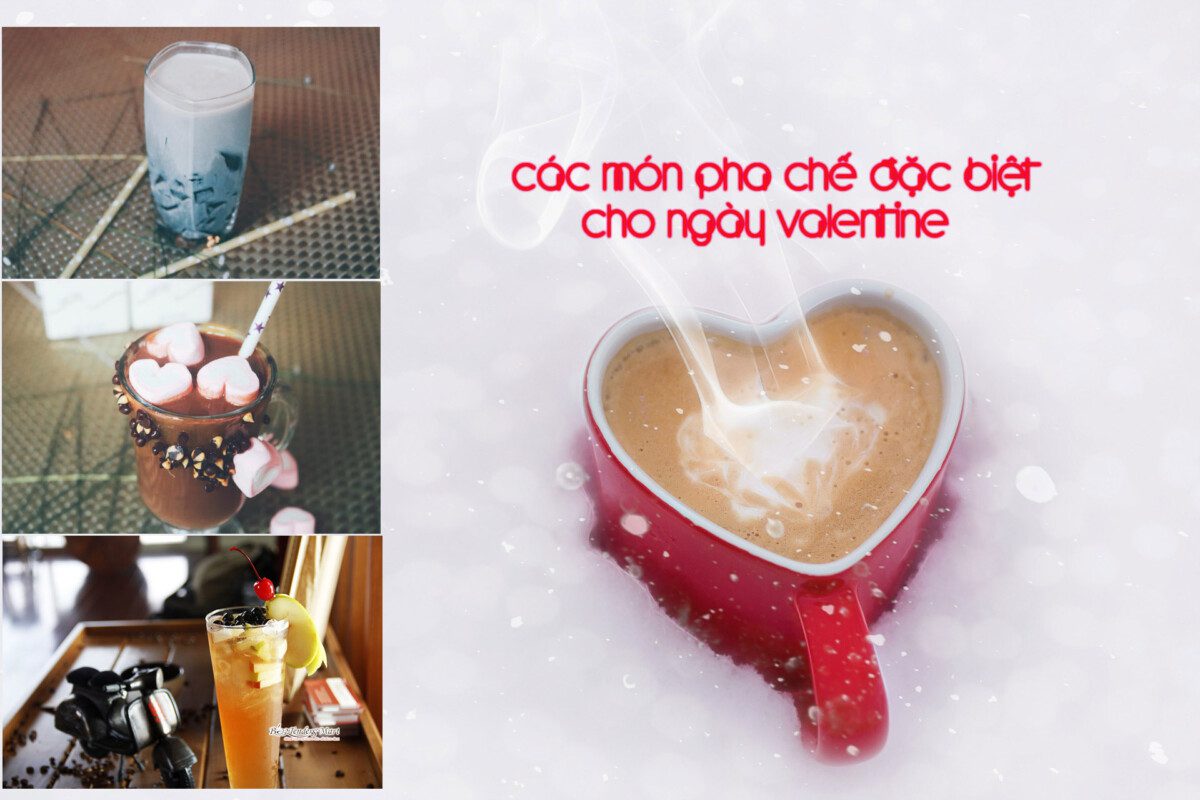 Các Món Pha Chế Đặc Biệt Cho Ngày Valentine