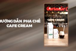 Hướng dẫn pha chế Cafe Cream