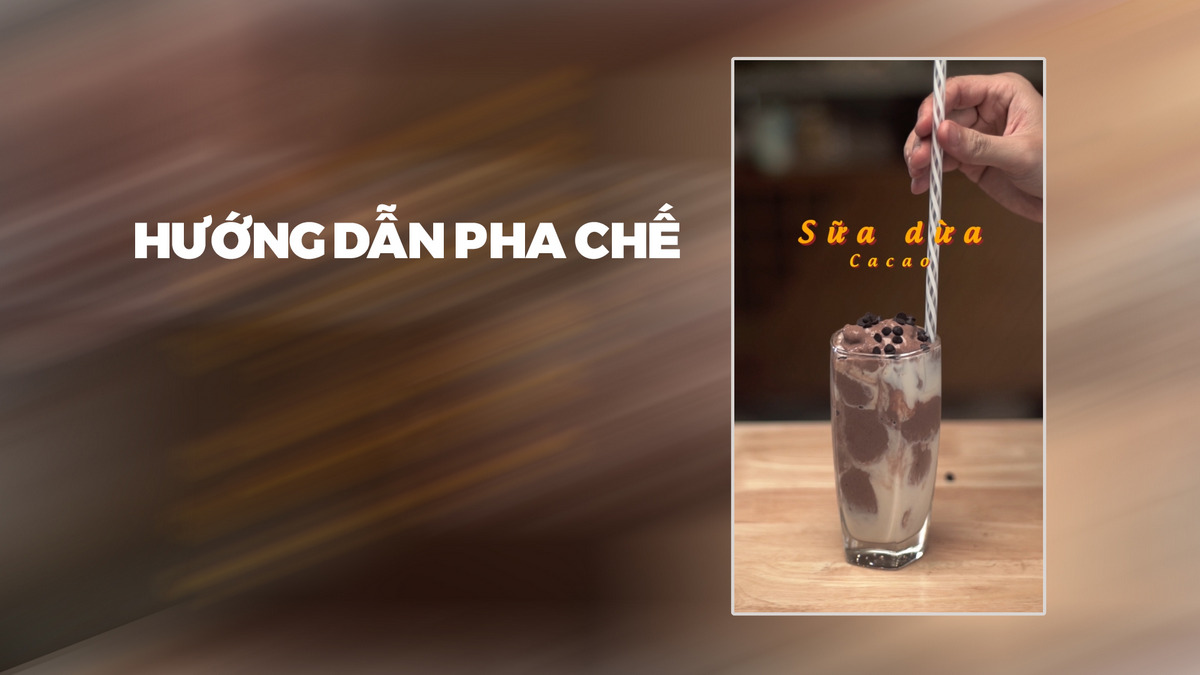 Hướng dẫn pha chế Sữa dừa Cacao thơm béo