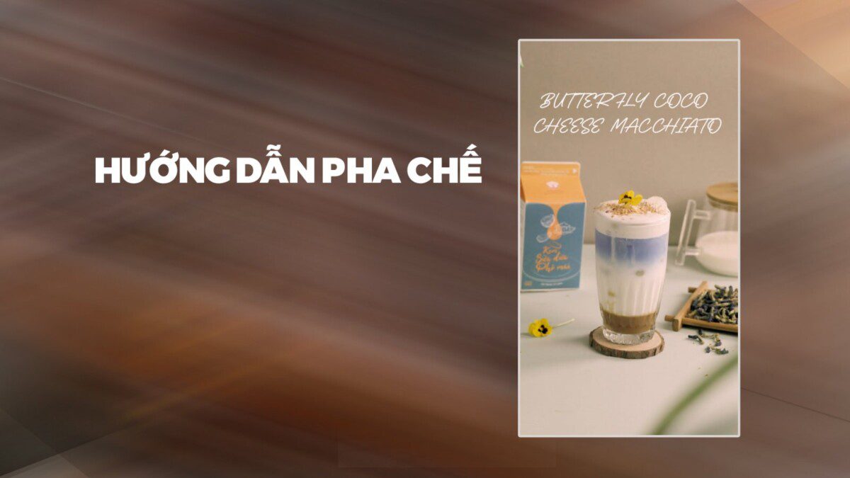 Hướng dẫn pha chế Butterfly Coco Cheese Macchiato