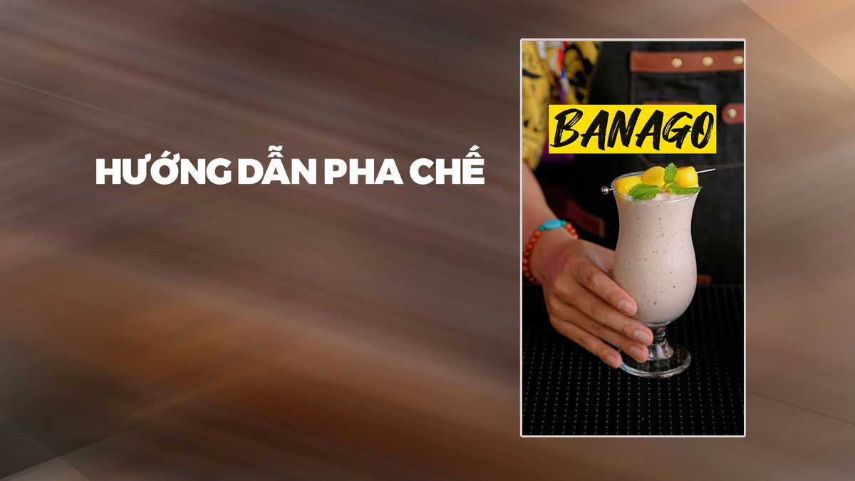 Hướng dẫn pha chế Banago