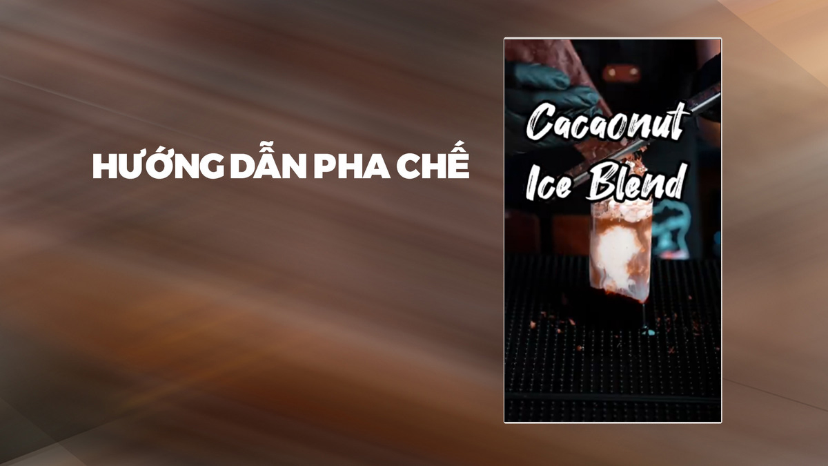 Hướng dẫn pha chế Cacaonut Ice Blend