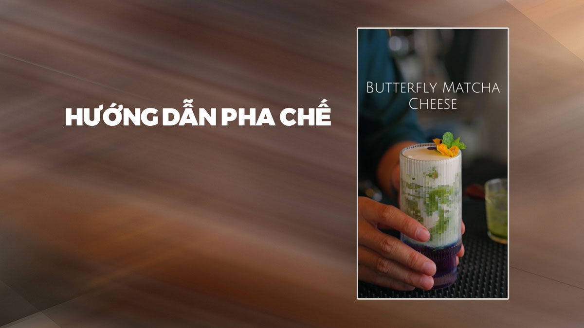 Hướng dẫn pha chế Butterfly Matcha Cheese