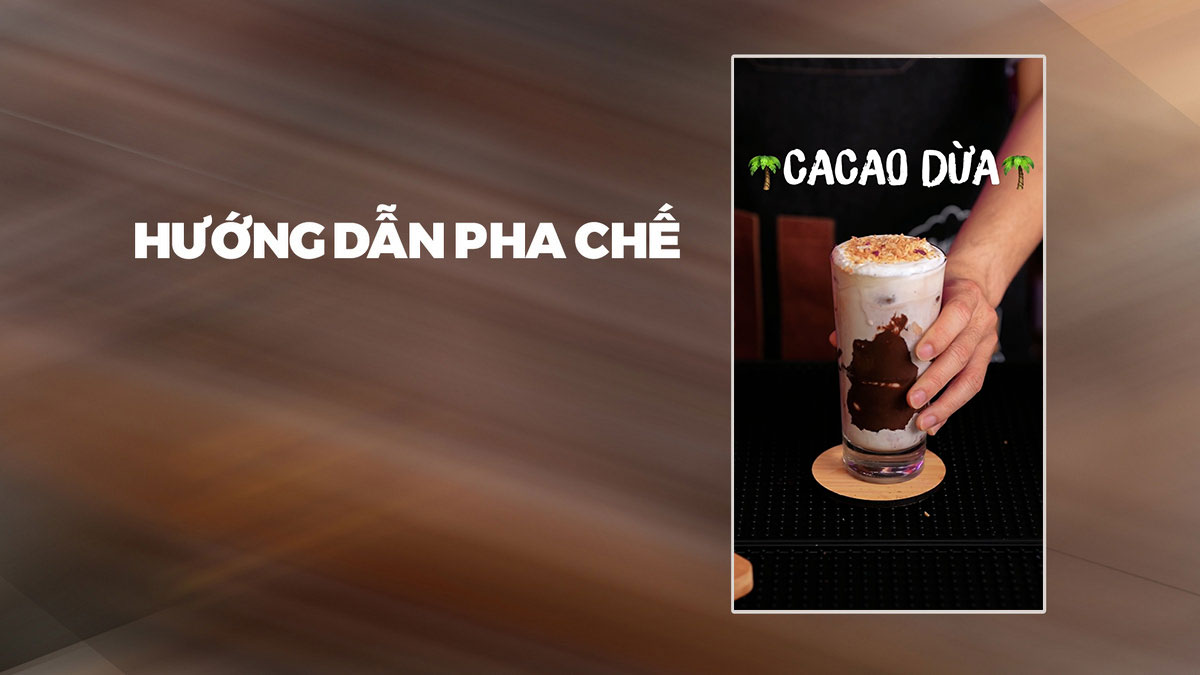 Hướng dẫn pha chế Cacao Dừa