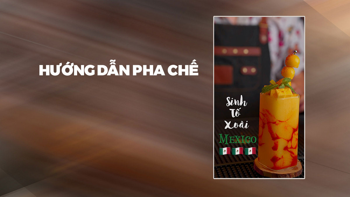 Hướng dẫn pha chế Sinh tố Xoài Mexico