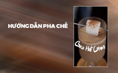 Hướng dẫn pha chế Choco Hot Cream