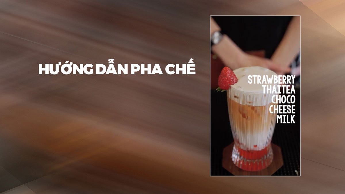 Hướng dẫn pha chế Strawberry Thai Tea Coco Cheese Milk