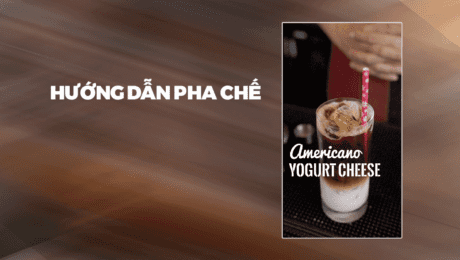 Hướng Dẫn Pha Chế Americano Yogurt Cheese