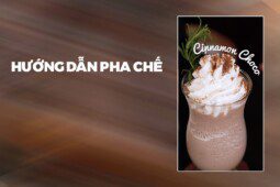 Hướng Dẫn Pha Chế Cinnamon Choco