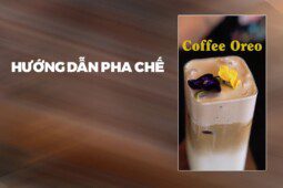 Hướng Dẫn Pha Chế Coffee Oreo