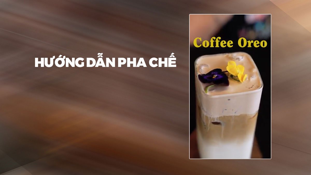 Hướng Dẫn Pha Chế Coffee Oreo