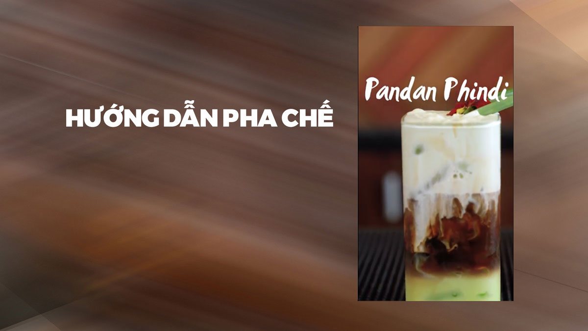 Hướng dẫn pha chế Pandan Phindi