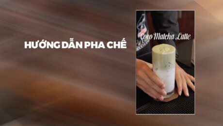 Hướng Dẫn Pha Chế Coco Matcha Latte