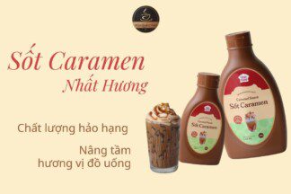 Sốt Caramen Nhất Hương – Lựa chọn hoàn hảo cho đồ uống và các món tráng miệng