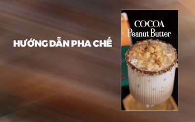 Hướng Dẫn Pha Chế Cocoa Peanut Butter