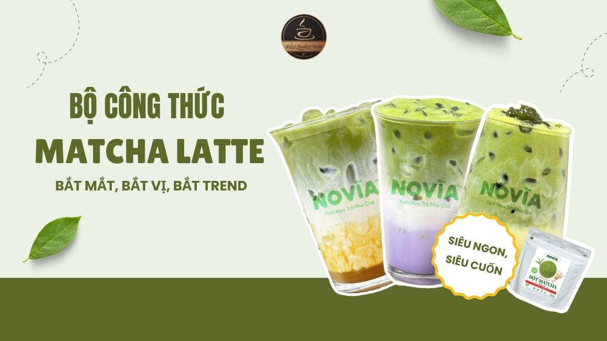 3 Công Thức Matcha Latte Bắt Mắt, Bắt Vị, Bắt Trend 1 3 Công Thức Matcha Latte Bắt Mắt, Bắt Vị, Bắt Trend