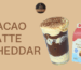 Cacao Latte Cheddar: Món Cacao Béo Mịn Đầy Sáng Tạo