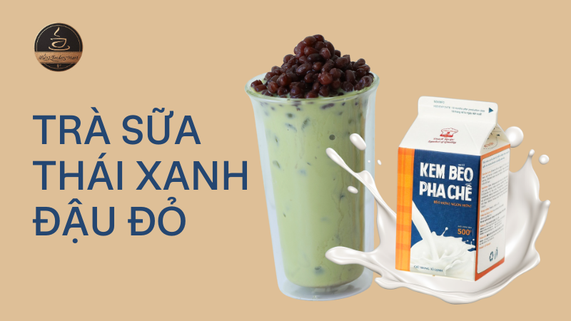 Trà Sữa Thái Xanh Đậu Đỏ: Món Ngon Mát Lành, Dễ Làm Cho Ngày Thất Tịch 1 Trà Sữa Thái Xanh Đậu Đỏ: Món Ngon Mát Lành, Dễ Làm Cho Ngày Thất Tịch